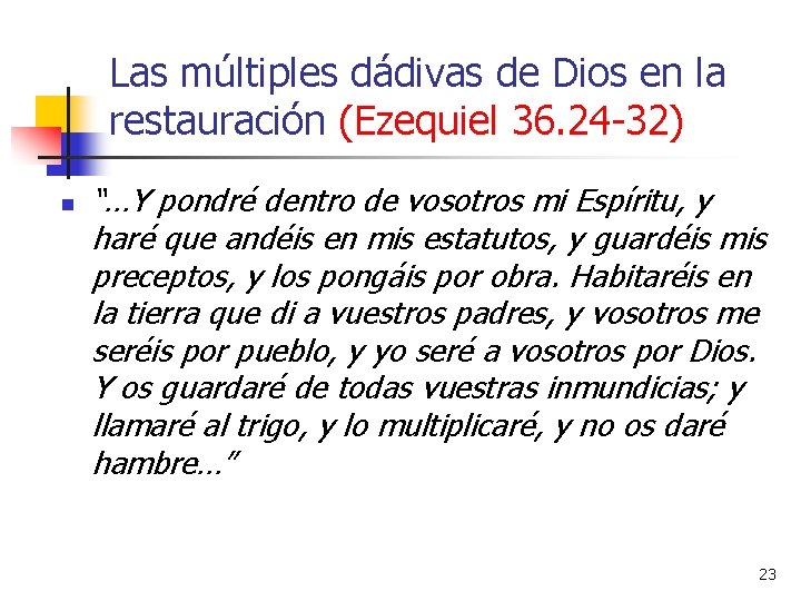 Las múltiples dádivas de Dios en la restauración (Ezequiel 36. 24 -32) n “…Y Las múltiples dádivas de Dios en la restauración (Ezequiel 36. 24 -32) n “…Y