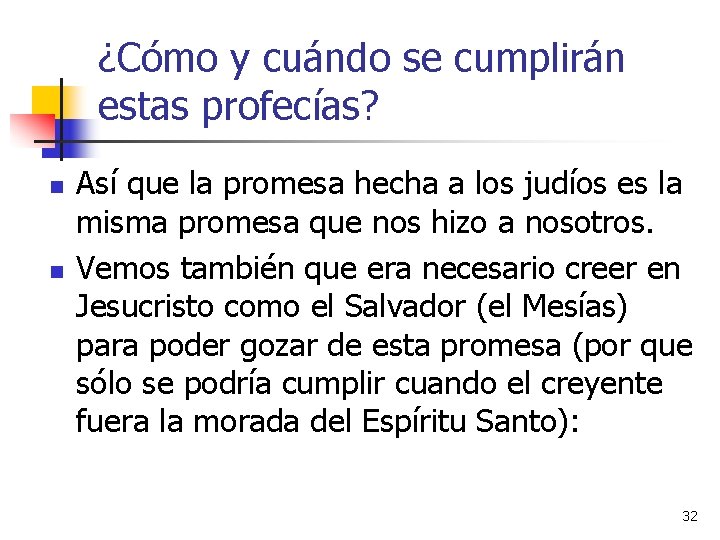 ¿Cómo y cuándo se cumplirán estas profecías? n n Así que la promesa hecha ¿Cómo y cuándo se cumplirán estas profecías? n n Así que la promesa hecha