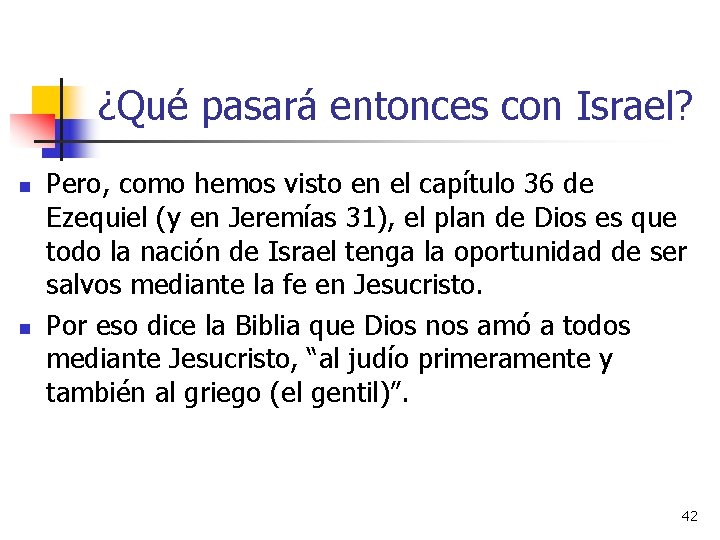 ¿Qué pasará entonces con Israel? n n Pero, como hemos visto en el capítulo ¿Qué pasará entonces con Israel? n n Pero, como hemos visto en el capítulo