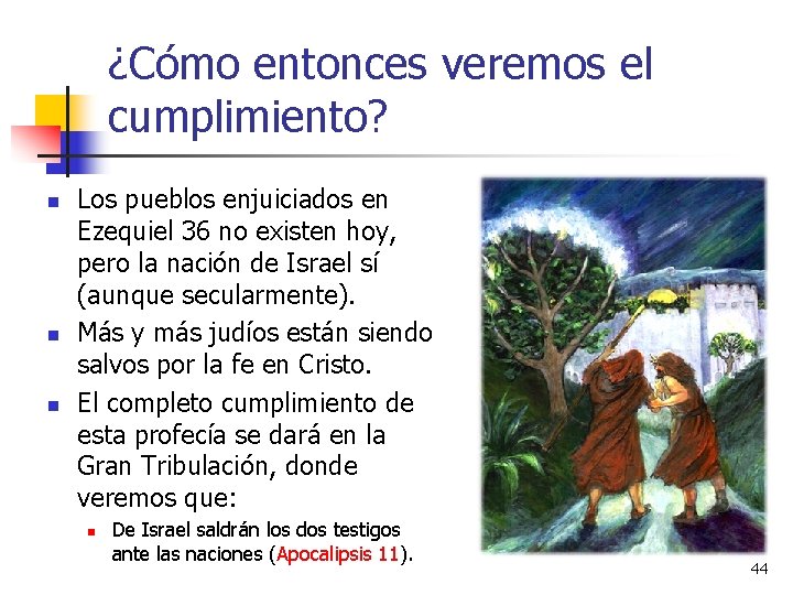 ¿Cómo entonces veremos el cumplimiento? n n n Los pueblos enjuiciados en Ezequiel 36 ¿Cómo entonces veremos el cumplimiento? n n n Los pueblos enjuiciados en Ezequiel 36