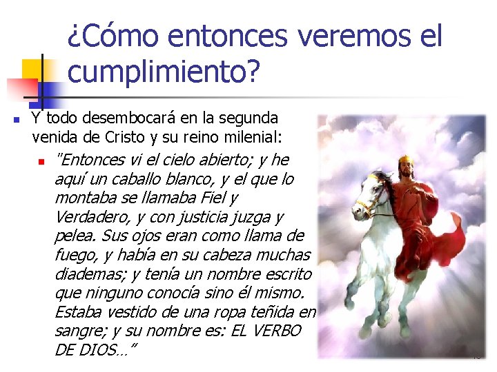 ¿Cómo entonces veremos el cumplimiento? n Y todo desembocará en la segunda venida de ¿Cómo entonces veremos el cumplimiento? n Y todo desembocará en la segunda venida de