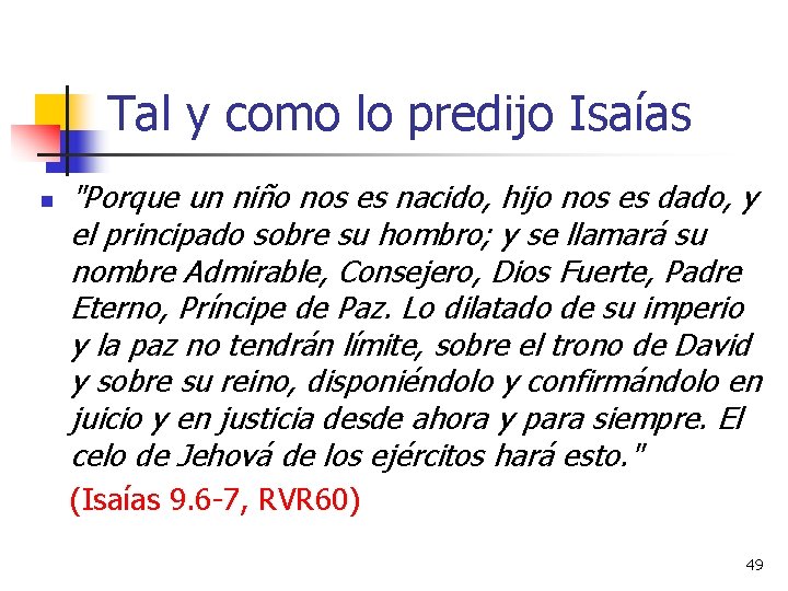 Tal y como lo predijo Isaías n "Porque un niño nos es nacido, hijo Tal y como lo predijo Isaías n "Porque un niño nos es nacido, hijo