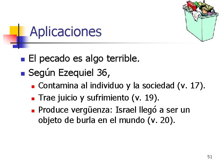 Aplicaciones n n El pecado es algo terrible. Según Ezequiel 36, n n n Aplicaciones n n El pecado es algo terrible. Según Ezequiel 36, n n n
