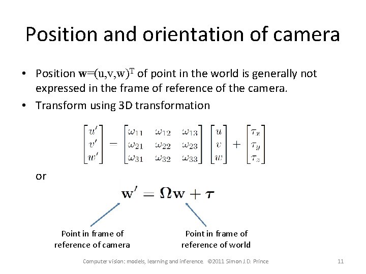 Position and orientation of camera • Position w=(u, v, w)T of point in the Position and orientation of camera • Position w=(u, v, w)T of point in the