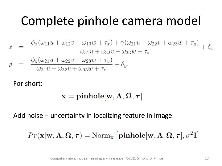 Complete pinhole camera model For short: Add noise – uncertainty in localizing feature in Complete pinhole camera model For short: Add noise – uncertainty in localizing feature in