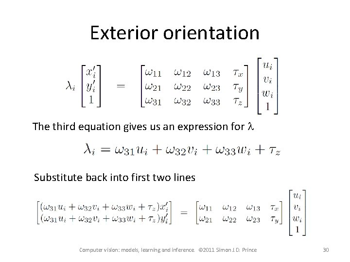 Exterior orientation The third equation gives us an expression for l Substitute back into Exterior orientation The third equation gives us an expression for l Substitute back into