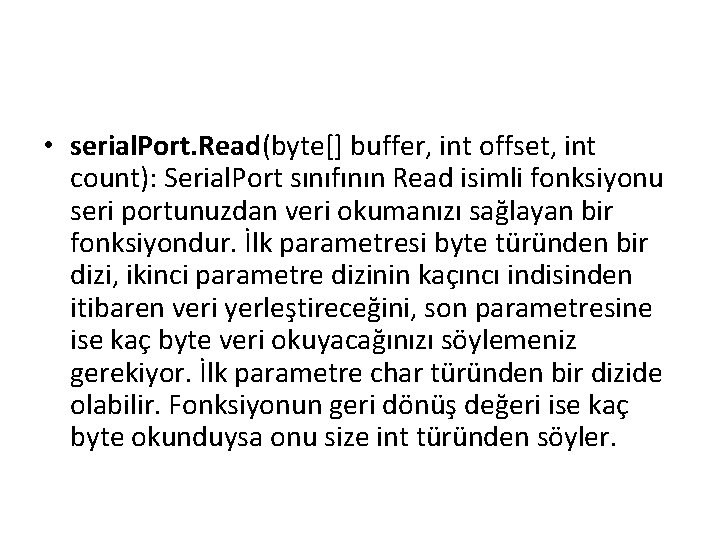  • serial. Port. Read(byte[] buffer, int offset, int count): Serial. Port sınıfının Read