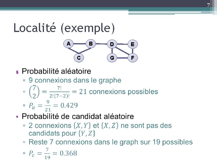 7 Localité (exemple) A B C • D E G F 