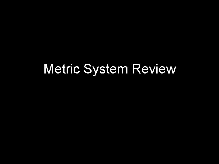 Metric System Review 