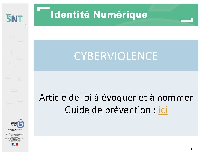 SNT Identité Numérique CYBERVIOLENCE Article de loi à évoquer et à nommer Guide de