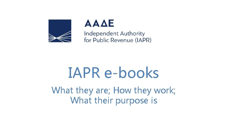 IAPR e-books What they are; How they work; What their purpose is 