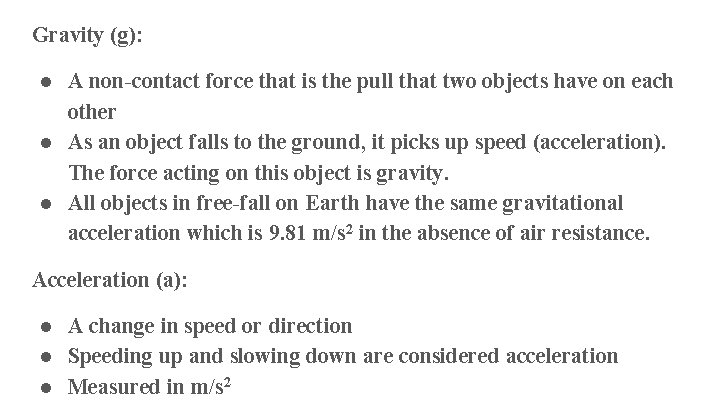 Gravity (g): ● A non-contact force that is the pull that two objects have