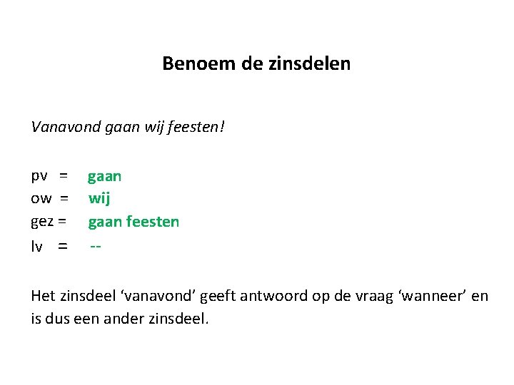 Hoofdstuk 4 Grammatica zinsdelen Lijdend voorwerp
