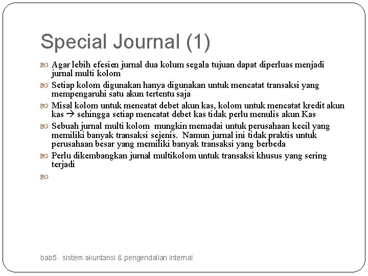 Special Journal (1) Agar lebih efesien jurnal dua kolum segala tujuan dapat diperluas menjadi