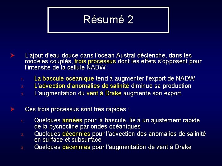 Résumé 2 Ø L’ajout d’eau douce dans l’océan Austral déclenche, dans les modèles couplés,