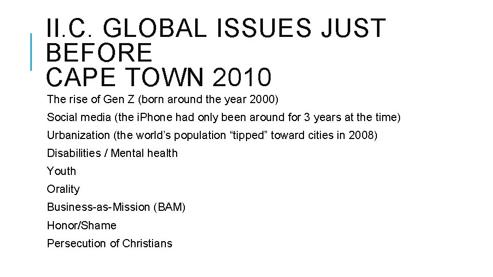 II. C. GLOBAL ISSUES JUST BEFORE CAPE TOWN 2010 The rise of Gen Z