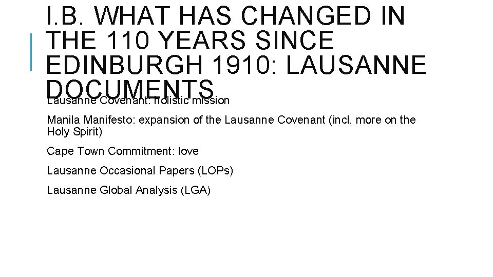 I. B. WHAT HAS CHANGED IN THE 110 YEARS SINCE EDINBURGH 1910: LAUSANNE DOCUMENTS