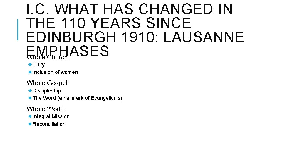 I. C. WHAT HAS CHANGED IN THE 110 YEARS SINCE EDINBURGH 1910: LAUSANNE EMPHASES