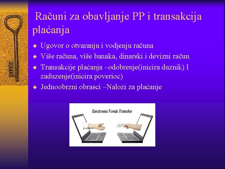  Računi za obavljanje PP i transakcija plaćanja ¨ Ugovor o otvaranju i vodjenju