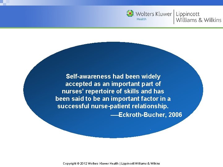 Self-awareness had been widely accepted as an important part of nurses’ repertoire of skills