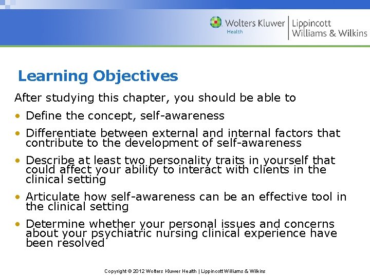 Learning Objectives After studying this chapter, you should be able to • Define the