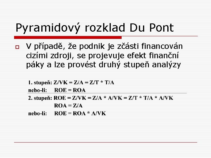 Pyramidový rozklad Du Pont o V případě, že podnik je zčásti financován cizími zdroji,