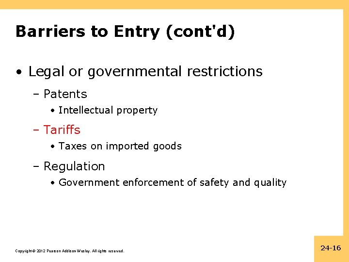 Barriers to Entry (cont'd) • Legal or governmental restrictions – Patents • Intellectual property