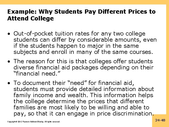 Example: Why Students Pay Different Prices to Attend College • Out-of-pocket tuition rates for