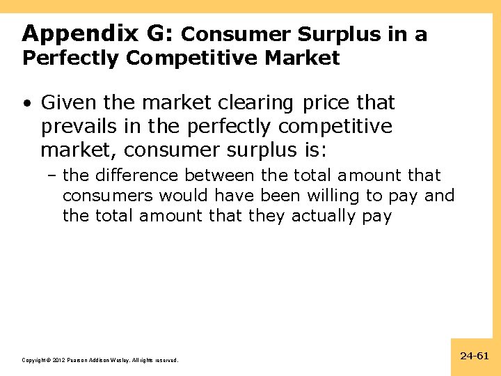 Appendix G: Consumer Surplus in a Perfectly Competitive Market • Given the market clearing