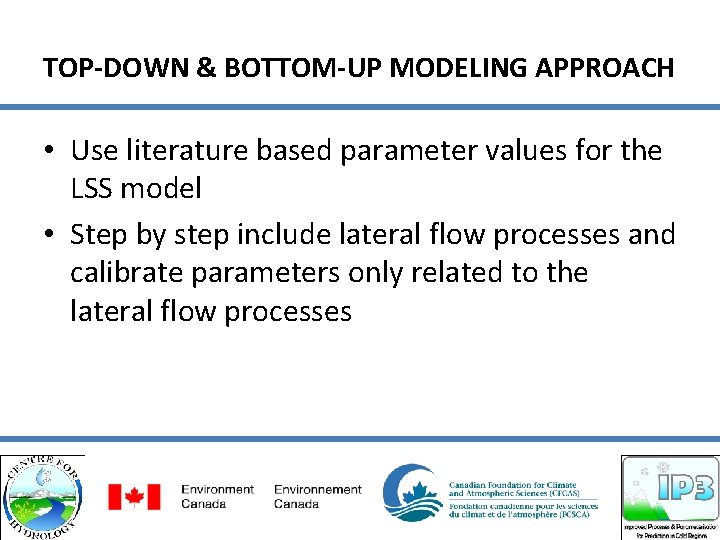 TOP-DOWN & BOTTOM-UP MODELING APPROACH • Use literature based parameter values for the LSS