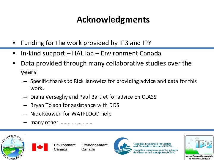 Acknowledgments • Funding for the work provided by IP 3 and IPY • In-kind