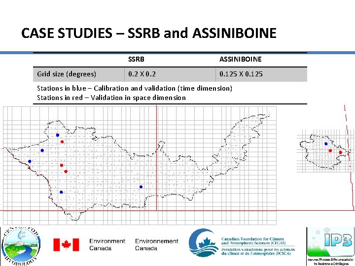 CASE STUDIES – SSRB and ASSINIBOINE Grid size (degrees) SSRB ASSINIBOINE 0. 2 X