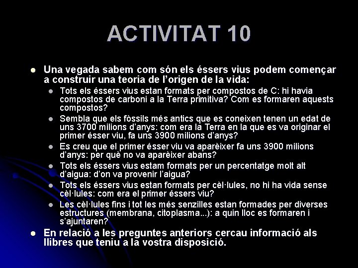 ACTIVITAT 10 l Una vegada sabem com són els éssers vius podem començar a