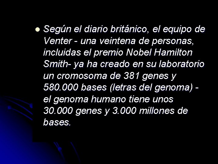 l Según el diario británico, el equipo de Venter - una veintena de personas,