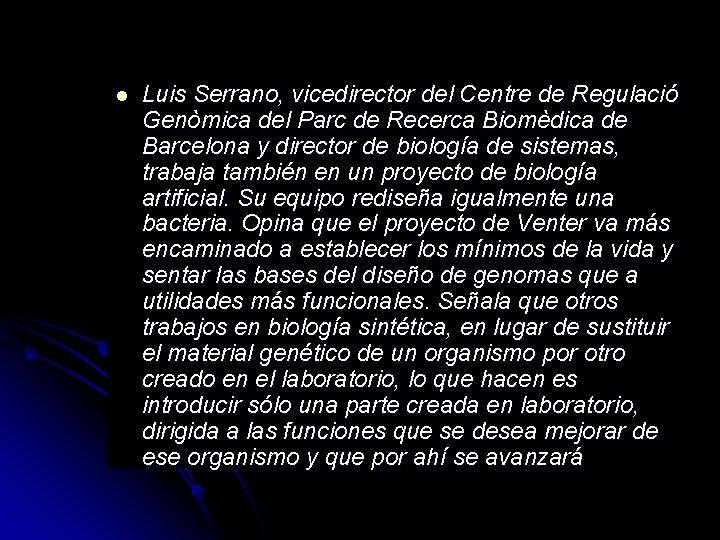 l Luis Serrano, vicedirector del Centre de Regulació Genòmica del Parc de Recerca Biomèdica