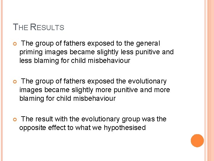 THE RESULTS The group of fathers exposed to the general priming images became slightly