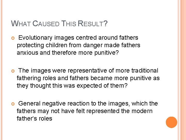 WHAT CAUSED THIS RESULT? Evolutionary images centred around fathers protecting children from danger made