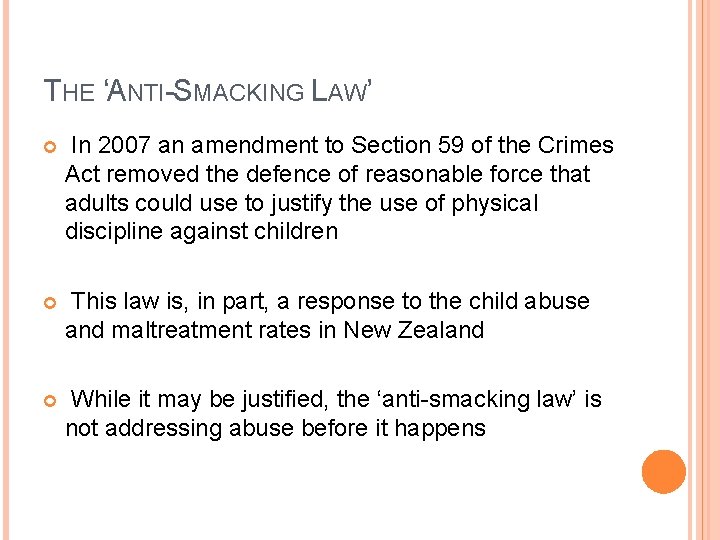 THE ‘ANTI-SMACKING LAW’ In 2007 an amendment to Section 59 of the Crimes Act