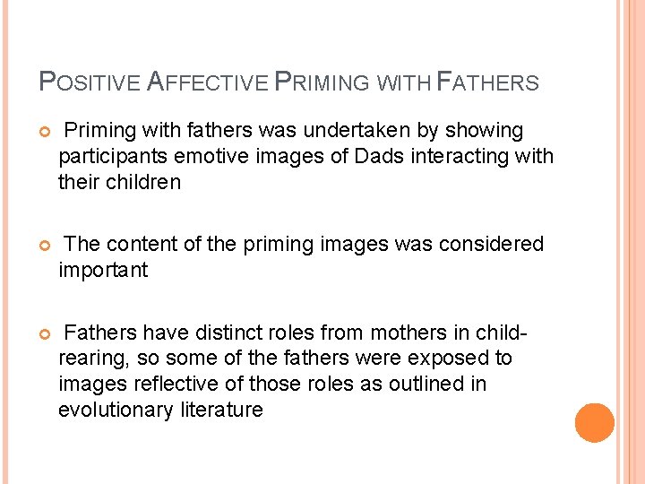 POSITIVE AFFECTIVE PRIMING WITH FATHERS Priming with fathers was undertaken by showing participants emotive