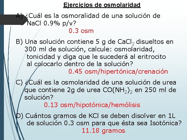 Ejercicios de osmolaridad A) ¿Cuál es la osmoralidad de una solución de Na. Cl