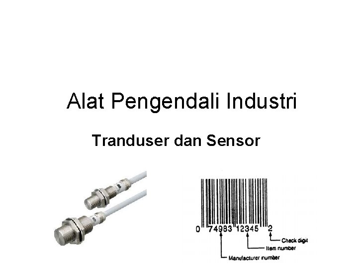 Alat Pengendali Industri Tranduser dan Sensor 