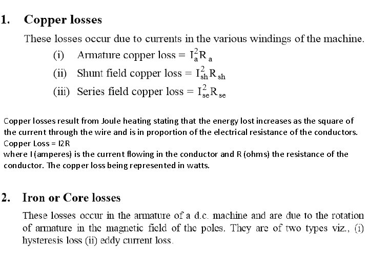 Copper losses result from Joule heating stating that the energy lost increases as the