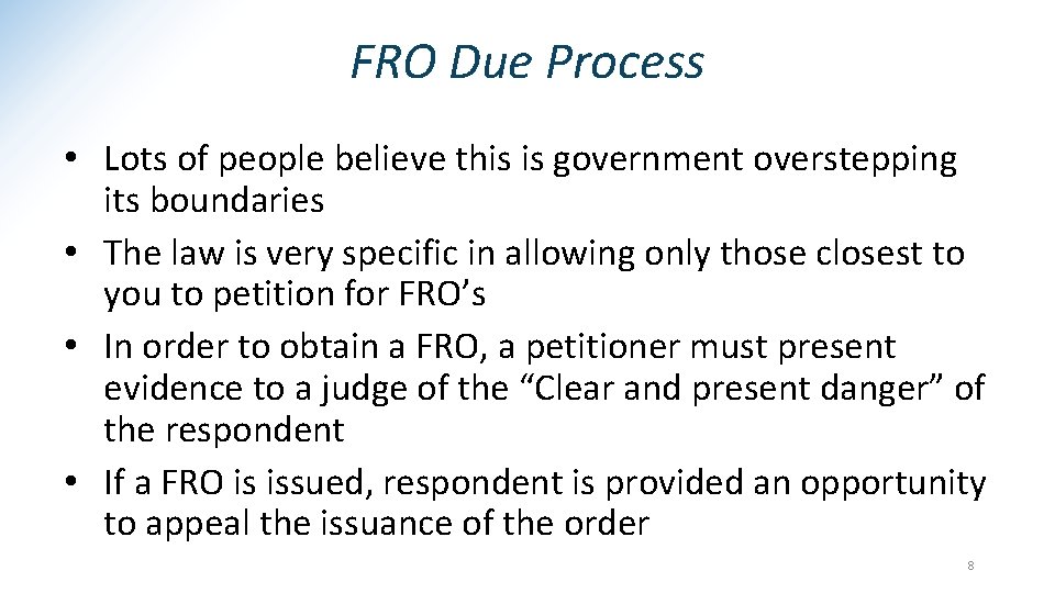 FRO Due Process • Lots of people believe this is government overstepping its boundaries