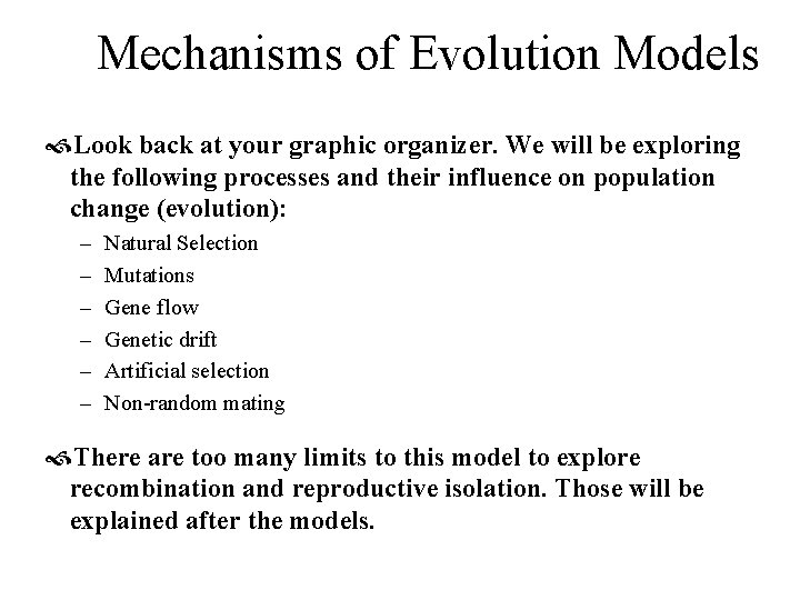 Mechanisms of Evolution Models Look back at your graphic organizer. We will be exploring