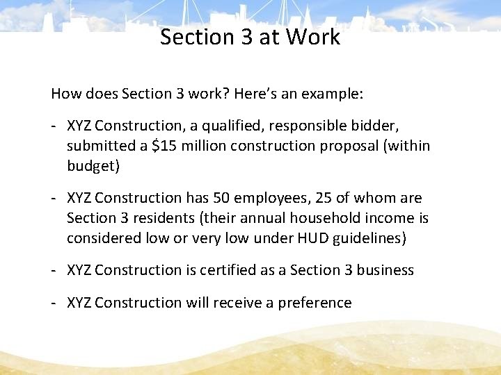Section 3 at Work How does Section 3 work? Here’s an example: - XYZ