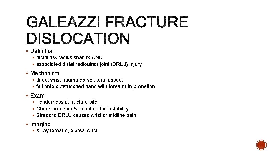 § Definition § distal 1/3 radius shaft fx AND § associated distal radioulnar joint