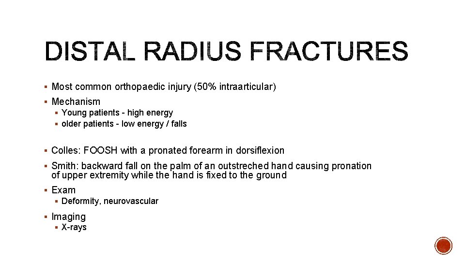 § Most common orthopaedic injury (50% intraarticular) § Mechanism § Young patients - high