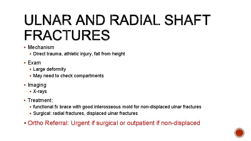 § Mechanism § Direct trauma, athletic injury, fall from height § Exam § Large