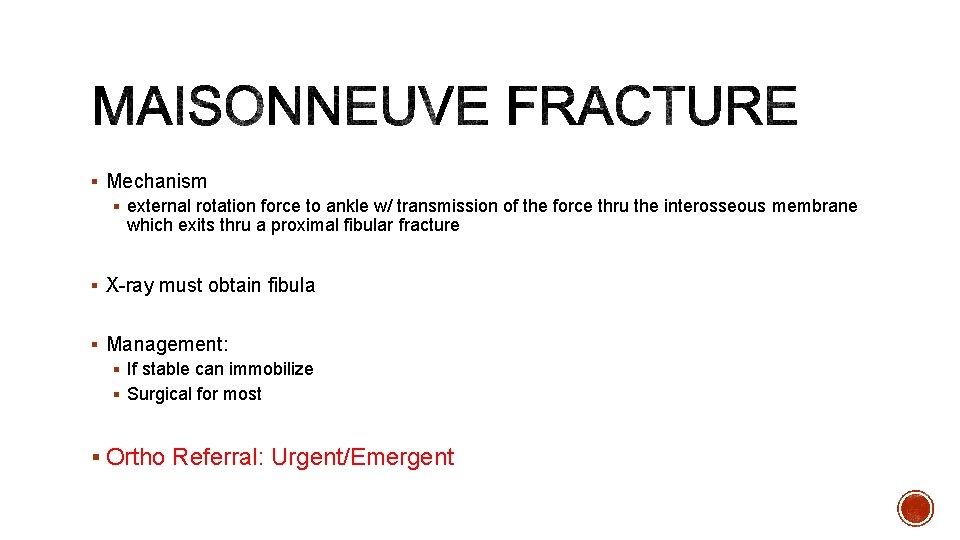 § Mechanism § external rotation force to ankle w/ transmission of the force thru