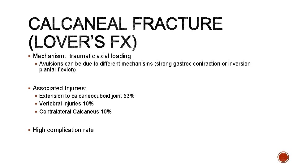 § Mechanism: traumatic axial loading § Avulsions can be due to different mechanisms (strong